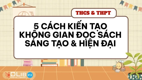 5 Cách Kiến Tạo Không Gian Đọc Sách Sáng Tạo & Hiện Đại